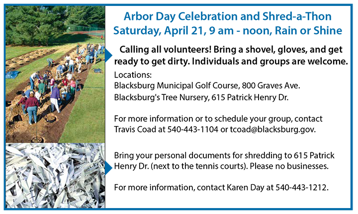 Arbor Day and ShredAThon 2018 Saturday, April 21, 9 am - noon, Rain or Shine  615 Patrick Henry Dr.